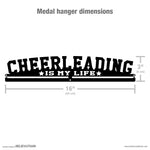 Cheerleading is my Life - Motivational Cheerleading Medal Hanger
